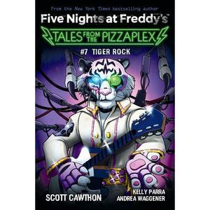 Tiger Rock: An Afk Book (Five Nights at Freddy's: Tales from the Pizzaplex #7) -